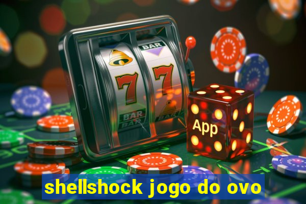 shellshock jogo do ovo